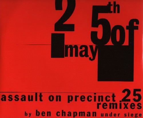 The 25th Of May : Go Wild (Assault On Precinct 25 Remixes By Ben Chapman Under Siege) (10", Single)