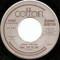 Jenny Burton : (Nobody Loves Me) Like You Do Do (7", Single)