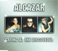 Alcazar : Crying At The Discoteque (CD, Single)