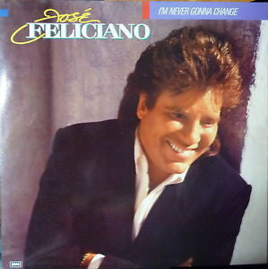 José Feliciano : I'm Never Gonna Change (LP, Album)