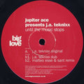 Jupiter Ace Presents J.A. Teknixx : Until The Music Stops (12")