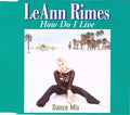 LeAnn Rimes : How Do I Live (Dance Mix) (CD, Single)