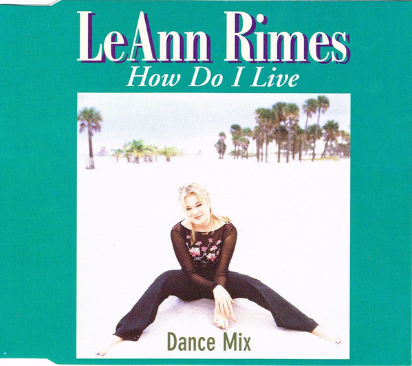 LeAnn Rimes : How Do I Live (Dance Mix) (CD, Single)
