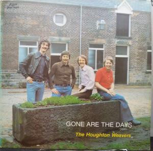The Houghton Weavers : Gone Are The Days (LP)