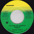 Freddie North : You And Me Together Forever / Did I Come Back Too Soon (Or Stay Away Too Long) (7", Promo)