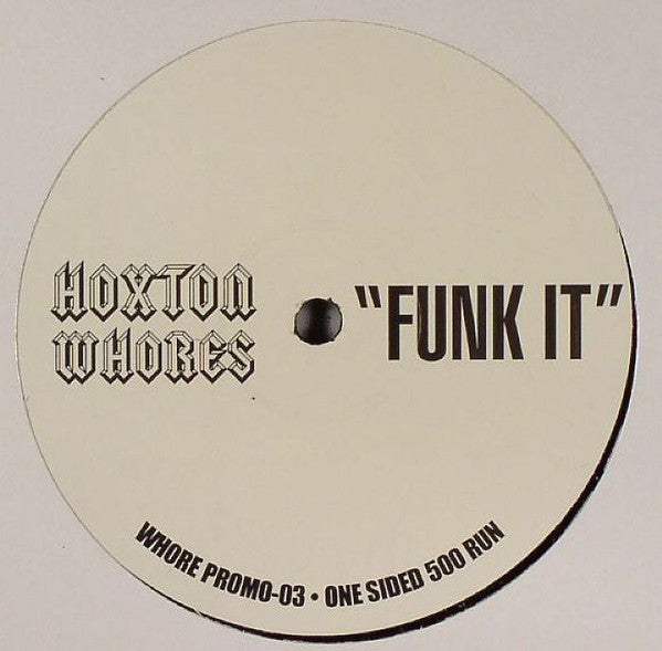 Hoxton Whores : Funk It (12", S/Sided, Ltd, Promo)