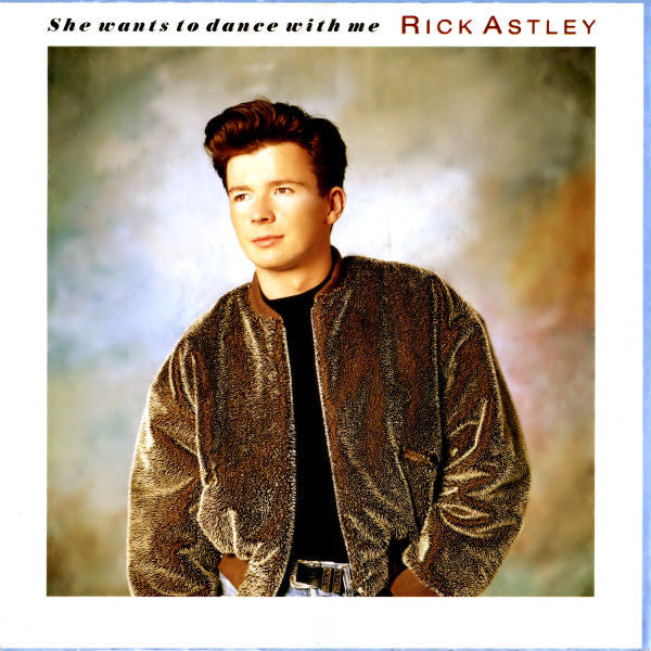 Rick Astley : She Wants To Dance With Me (7", Single)