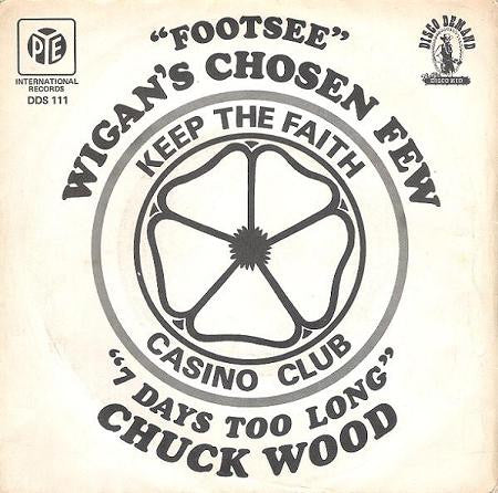 Wigan's Chosen Few / Chuck Wood : Footsee / 7 Days Too Long (7", Single, Sol)