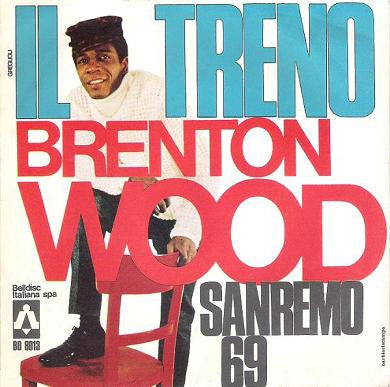 Brenton Wood : Il Treno (7")