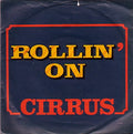 Cirrus (4) : Rollin' On (7", Single, Bro)