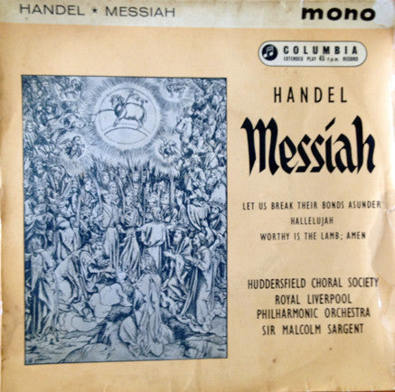 Huddersfield Choral Society, Royal Liverpool Philharmonic Orchestra, Sir Malcolm Sargent, Georg Friedrich Händel : Handel Messiah Choruses (7", EP, Mono)