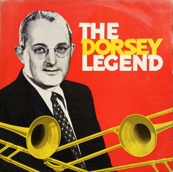 Tommy Dorsey And His Orchestra : The Dorsey Legend (LP, Album, Mono, Club)
