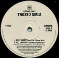 Those 2 Girls : All I Want (12", Promo)