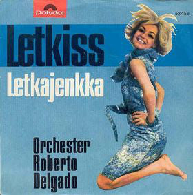 Roberto Delgado & His Orchestra : Letkiss (7", Single)