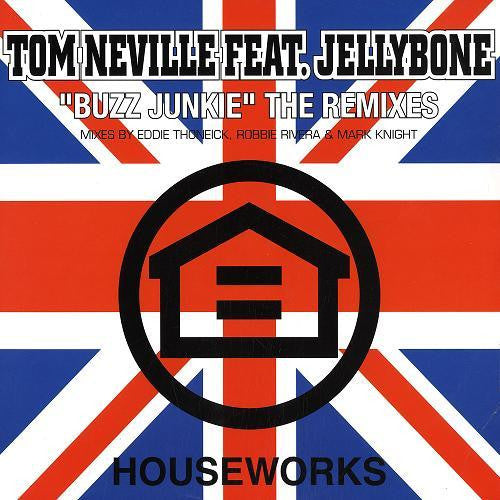 Tom Neville Feat. Jellybone : Buzz Junkie (The Remixes) (12")