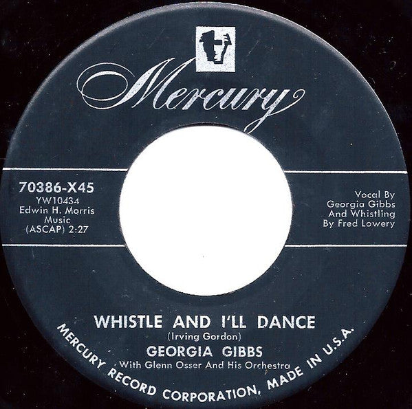 Georgia Gibbs : Whistle And I'll Dance / Wait For Me, Darling (7")