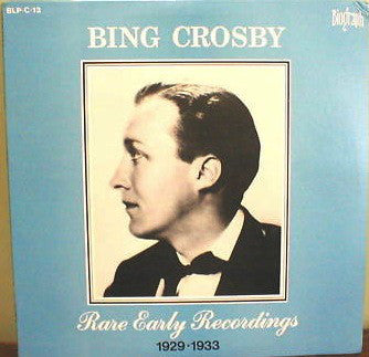 Bing Crosby : Rare Early Recordings 1929-1933 (LP, Comp, Mono)