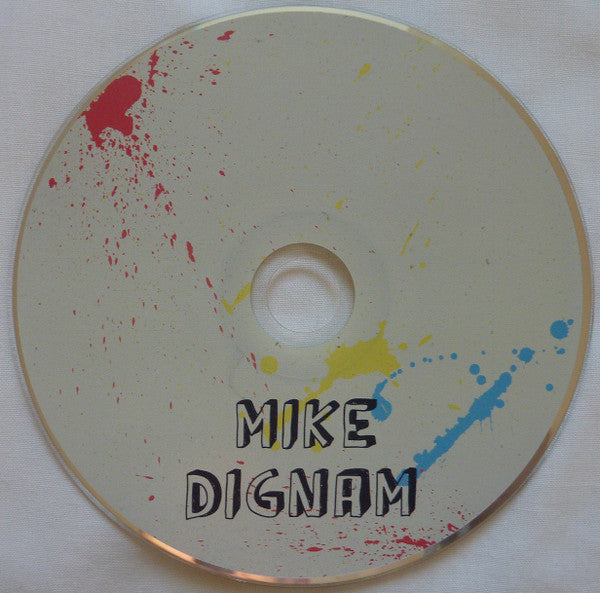 Mike Dignam (2) : Mike Dignam (CD, EP)