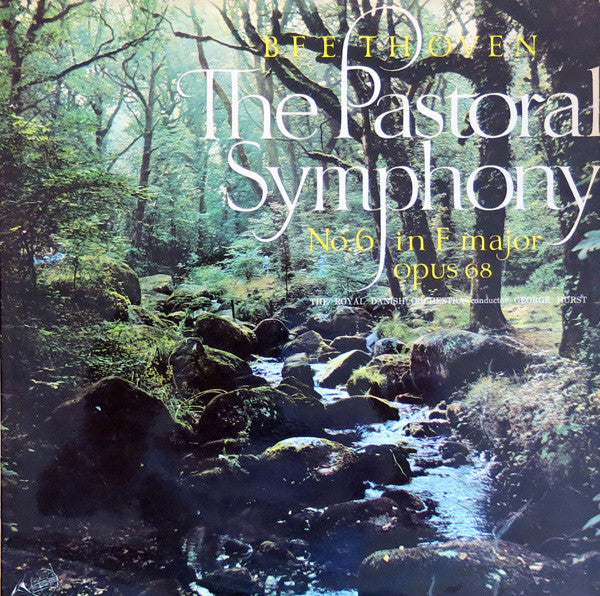 Ludwig Van Beethoven / Det Kongelige Kapel, George Hurst : The Pastoral Symphony - No. 6 In F Major Opus 68 (LP)