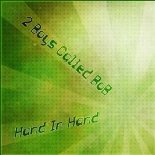 2 Boys Called Bob : Hand In Hand (12")