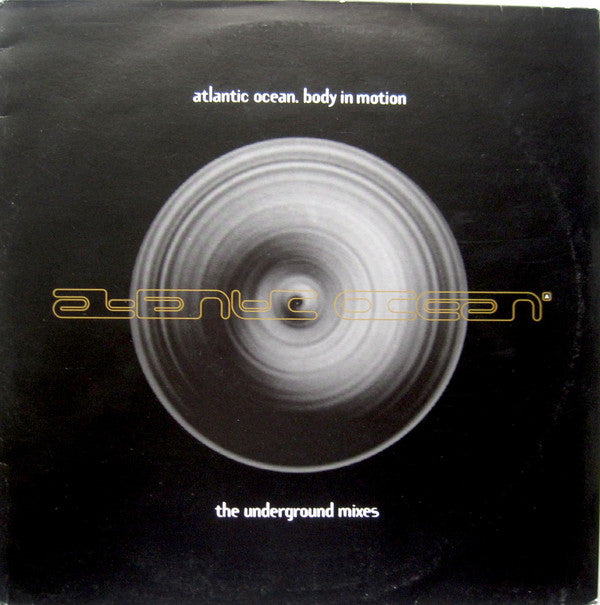 Atlantic Ocean : Body In Motion (The Underground Mixes) (12", Single)