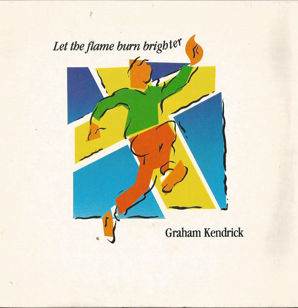 Graham Kendrick : Let The Flame Burn Brighter (7")