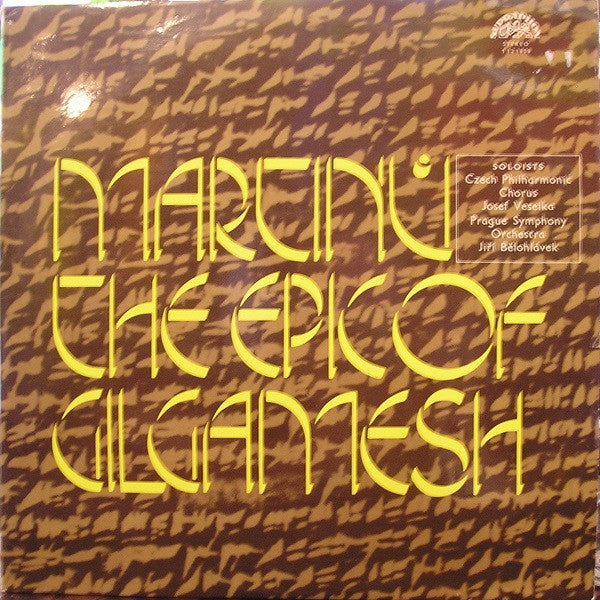Bohuslav Martinů - Czech Philharmonic Chorus, The Prague Symphony Orchestra, Jiří Bělohlávek : The Epic Of Gilgamesh (LP, Album)