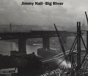 Jimmy Nail : Big River (CD, Single, May)