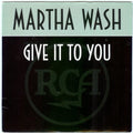 Martha Wash : Give It To You (7", Single)