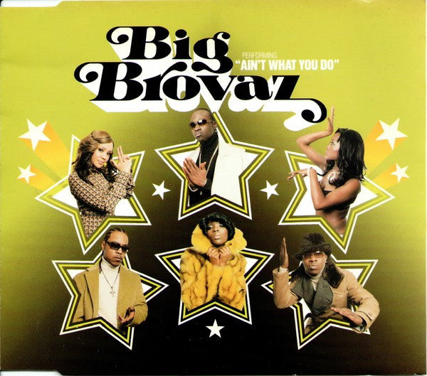 Big Brovaz : Ain't What You Do (CD, Single, Enh)