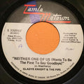 Gladys Knight And The Pips : Neither One Of Us (Wants To Be The First To Say Goodbye) / Can't Give It Up No More (7")