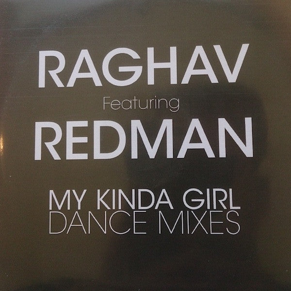 Raghav Featuring Redman : My Kinda Girl (Dance Mixes) (CDr, Single, Promo)