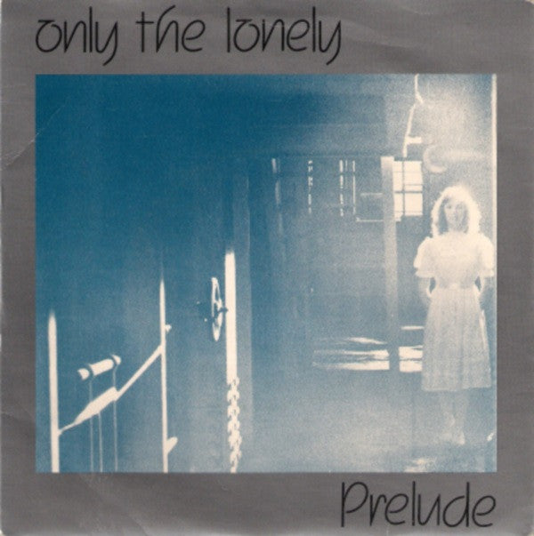 Prelude (3) : Only The Lonely (7", Single)