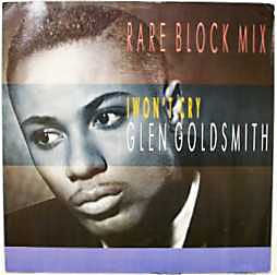 Glen Goldsmith : I Won't Cry (Rare Block Mix) (12")