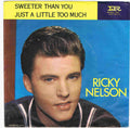 Ricky Nelson (2) : Sweeter Than You / Just A Little Too Much (7", Single)