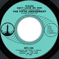The Fifth Amendment : Please Don't Leave Me Now (7", Single, Styrene)