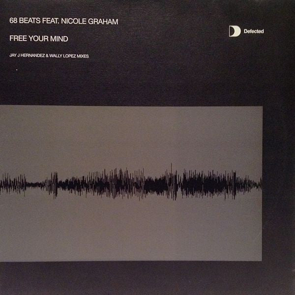 68 Beats Feat. Nicole Graham : Free Your Mind  (Jay J Hernandez & Wally Lopez Mixes) (12")