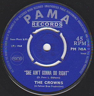 The Crowns : She Ain't Gonna Do Right / I Need Your Lovin (7")
