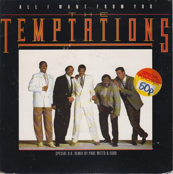 The Temptations : All I Want From You (Special U.K. Remix) (7", Single)