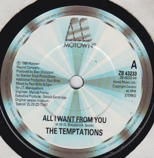 The Temptations : All I Want From You (Special U.K. Remix) (7", Single)