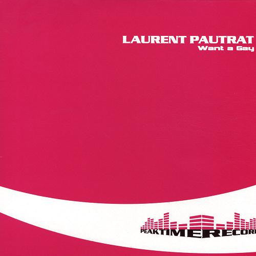 Laurent Pautrat : Want A Gay (12")