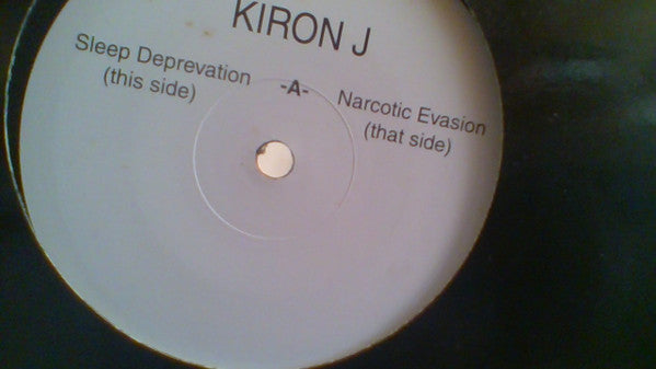 Kiron J : Sleep Deprevation / Narcotic Evasion (12")