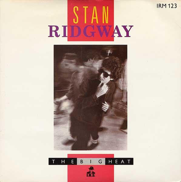 Stan Ridgway : The Big Heat (7", Single)