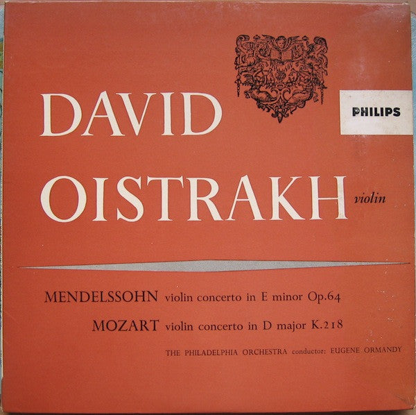 David Oistrach - Felix Mendelssohn-Bartholdy, Wolfgang Amadeus Mozart - The Philadelphia Orchestra, Eugene Ormandy : Violin Concerto In E Minor, Op. 64 / Violin Concerto No. 4 In D, K. 218 (LP, Mono, RE)