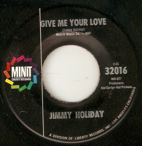 Jimmy Holiday : Give Me Your Love / Everybody Needs Help (7", Single, Rai)