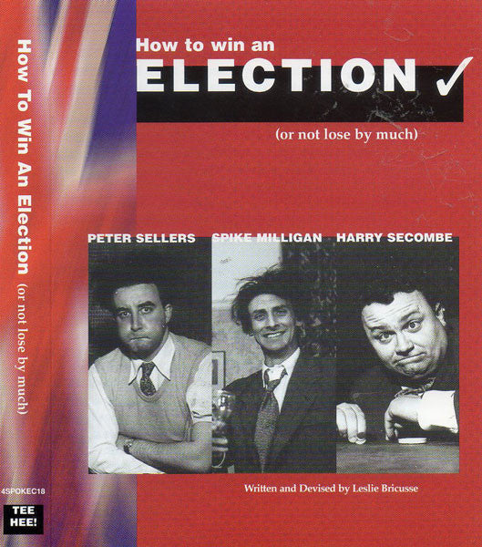 Harry Secombe, Peter Sellers and Spike Milligan : How To Win An Election (Or Not Lose By Much) (Cass, Album, RE)