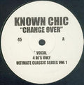 Known Chic : Change Over (12")