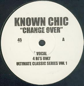 Known Chic : Change Over (12")