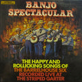 The Barrelhouse Six : Banjo Spectacular (The Happy And Rollicking Songs Of The Barrelhouse Six) (LP)