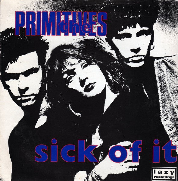 The Primitives : Sick Of It (7", Single)
